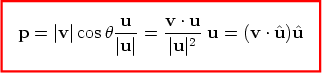 p =  |v |cosh-u- = v-·-u u = (v · ^u)^u             |u|    |u|2 