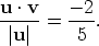 u-· v   --2  |u|  =  5 . 