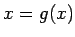 \bgroup\color{black}$x=g(x)$\egroup
